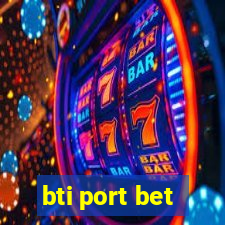 bti port bet